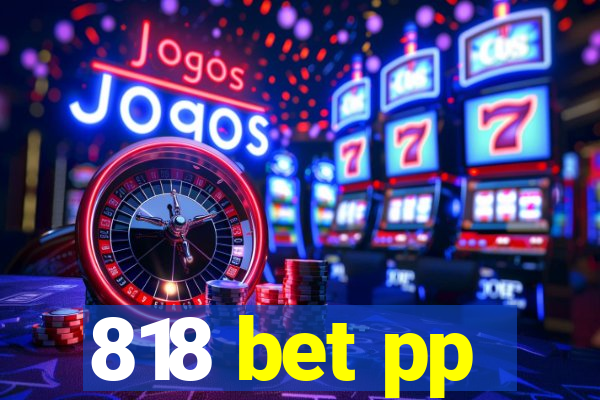 818 bet pp